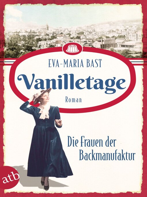 Title details for Vanilletage – Die Frauen der Backmanufaktur by Eva-Maria Bast - Available